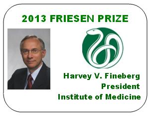 2013 Friesen Prize - Dr. Harvey V. Fineberg